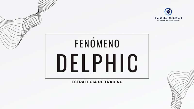 fenómeno Delphic, fenomeno Delphic, estrategias de trading, aprender trading gratis, como empezar a ganar dinero en bolsa, ganar dinero con el trading rápido, estrategia sencillas para ganar dinero en bolsa, ganar dinero con el trading sin experiencia, estrategia para ganar dinero en bolsa fácil, estrategia fácil para hacer trading