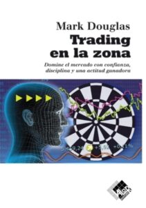 libros de trading, libros de bolsa, mejores libros de trading, cuales son los mejores libros de trading, libros de análisis técnico, libros de trading Amazon, mejores libros de trading en español, libros de trading para principiantes, libros de bolsa e inversión, libros para aprender a invertir en bolsa, libros para aprender trading, libros sobre trading, mejores libros de trading forex, Trading en la zona, Mark Douglas