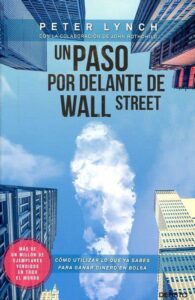 Un paso por delante de Wall Street, Peter Lynch, libros de trading, libros de bolsa, mejores libros de trading, cuales son los mejores libros de trading, libros de análisis técnico, libros de trading Amazon, mejores libros de trading en español, libros de trading para principiantes, libros de bolsa e inversión, libros para aprender a invertir en bolsa, libros para aprender trading, libros sobre trading, mejores libros de trading forex